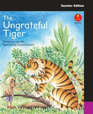 The Ungrateful Tiger - A French Folktale That Explores Themes of Gratitude and Selfishness